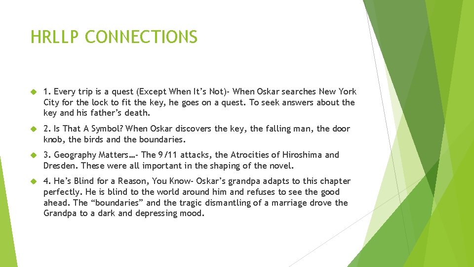 HRLLP CONNECTIONS 1. Every trip is a quest (Except When It’s Not)- When Oskar