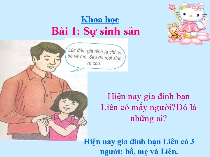 Khoa học Bài 1: Sự sinh sản Hiện nay gia đình bạn Liên có