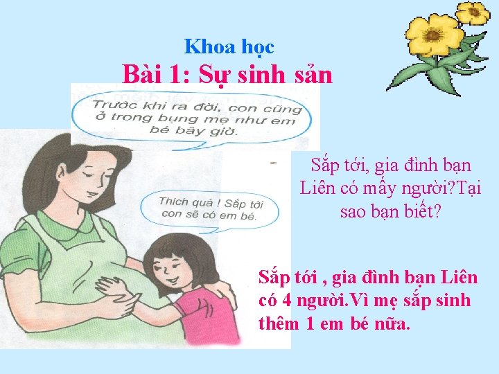 Khoa học Bài 1: Sự sinh sản Sắp tới, gia đình bạn Liên có