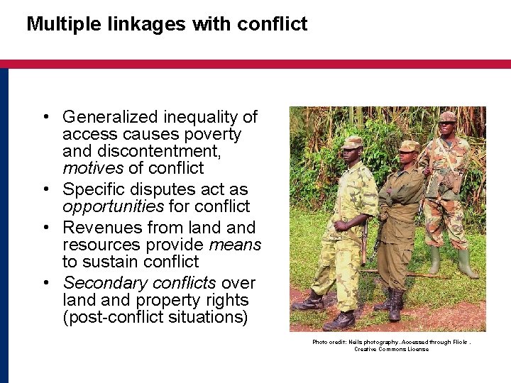 Multiple linkages with conflict • Generalized inequality of access causes poverty and discontentment, motives