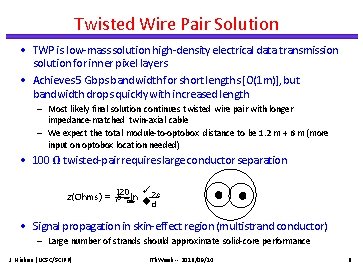 Twisted Wire Pair Solution • TWP is low-mass solution high-density electrical data transmission solution