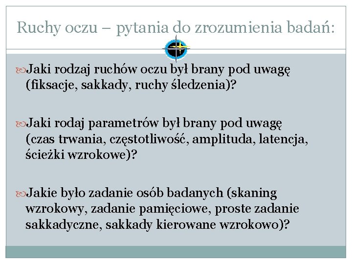 Ruchy oczu – pytania do zrozumienia badań: Jaki rodzaj ruchów oczu był brany pod