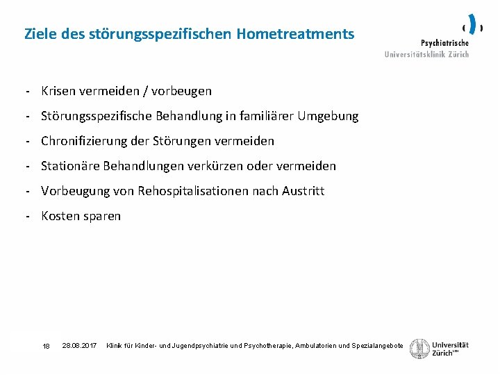 Ziele des störungsspezifischen Hometreatments - Krisen vermeiden / vorbeugen - Störungsspezifische Behandlung in familiärer