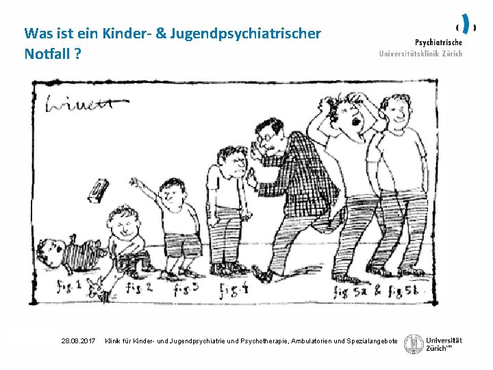 Was ist ein Kinder- & Jugendpsychiatrischer Notfall ? Seite 28. 08. 2017 Klinik für
