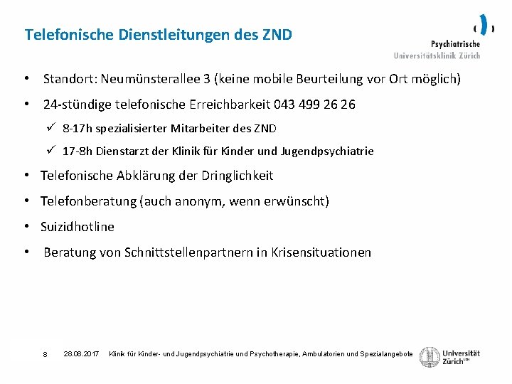 Telefonische Dienstleitungen des ZND • Standort: Neumünsterallee 3 (keine mobile Beurteilung vor Ort möglich)