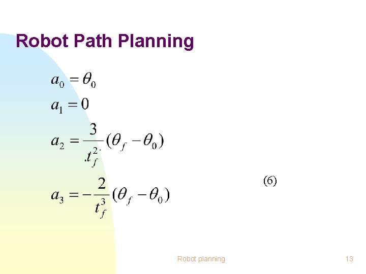 Robot Path Planning (6) Robot planning 13 