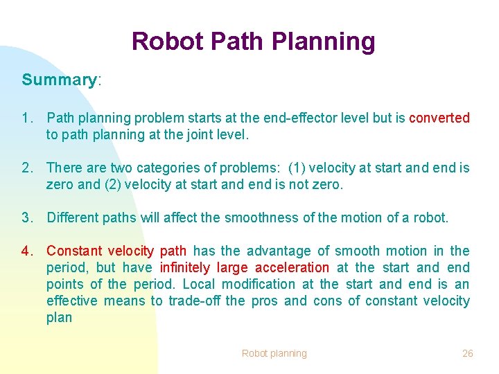 Robot Path Planning Summary: 1. Path planning problem starts at the end-effector level but