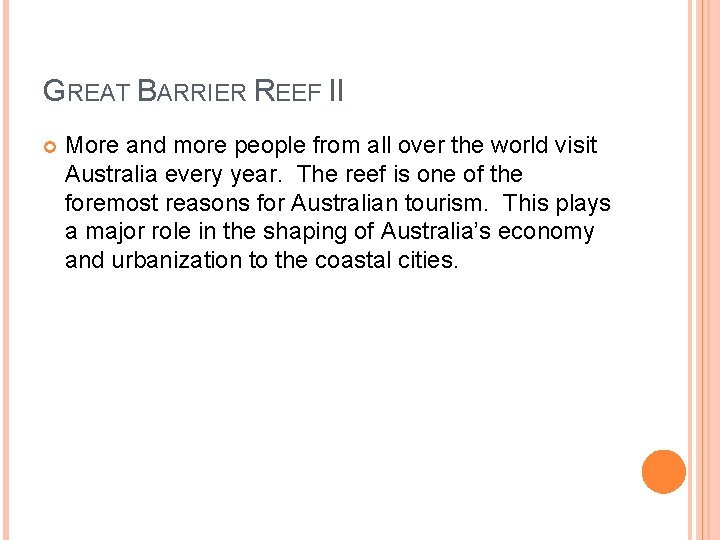 GREAT BARRIER REEF II More and more people from all over the world visit