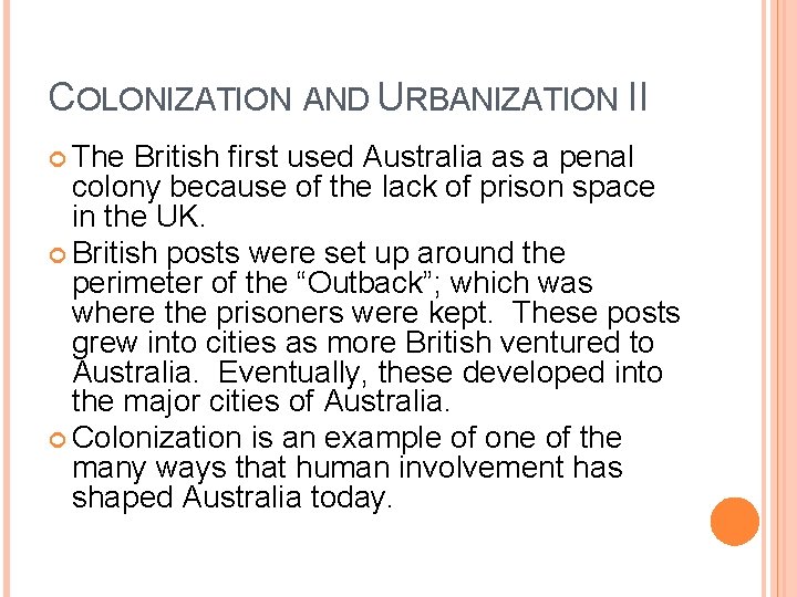 COLONIZATION AND URBANIZATION II The British first used Australia as a penal colony because