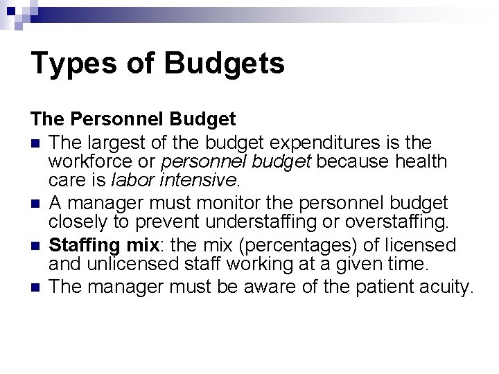 Types of Budgets The Personnel Budget n The largest of the budget expenditures is
