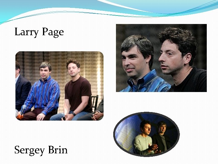 Larry Page Sergey Brin 
