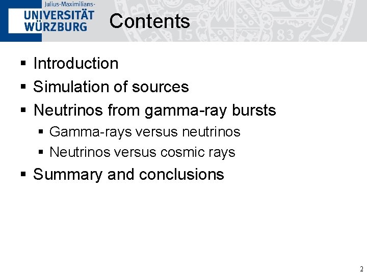 Contents § Introduction § Simulation of sources § Neutrinos from gamma-ray bursts § Gamma-rays