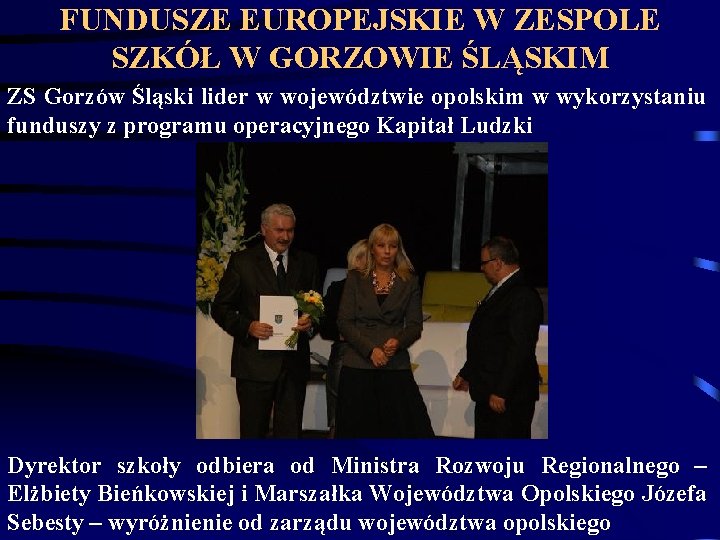 FUNDUSZE EUROPEJSKIE W ZESPOLE SZKÓŁ W GORZOWIE ŚLĄSKIM ZS Gorzów Śląski lider w województwie