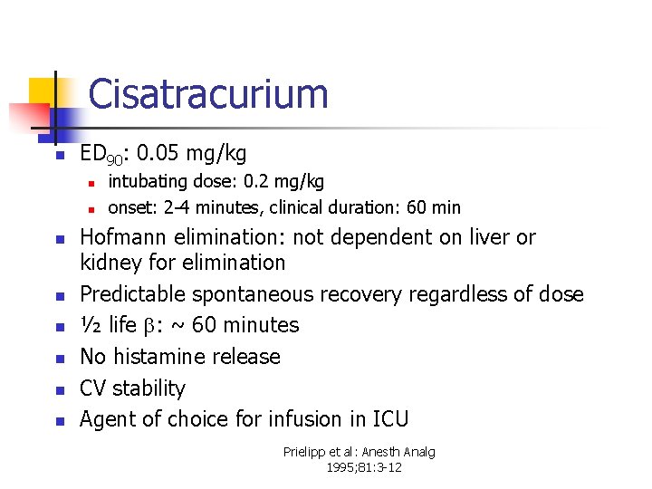Cisatracurium n ED 90: 0. 05 mg/kg n n n n intubating dose: 0.
