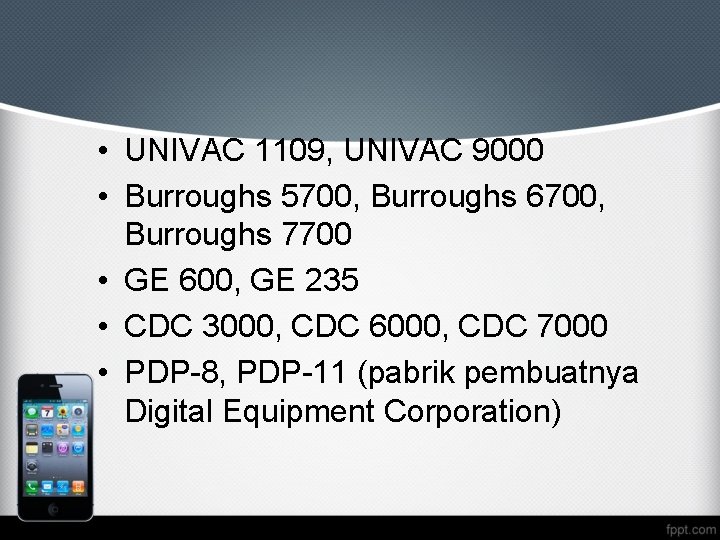  • UNIVAC 1109, UNIVAC 9000 • Burroughs 5700, Burroughs 6700, Burroughs 7700 •