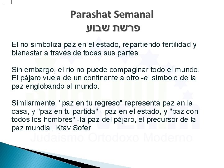 Parashat Semanal פרשת שבוע El rio simboliza paz en el estado, repartiendo fertilidad y