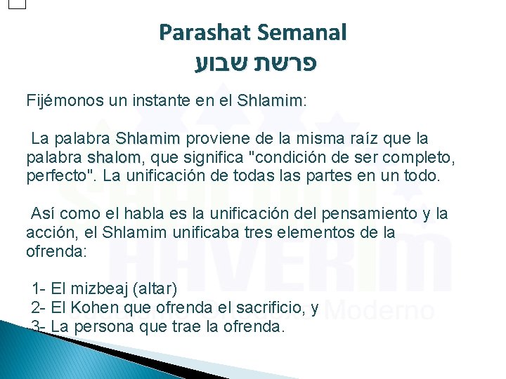 Parashat Semanal פרשת שבוע Fijémonos un instante en el Shlamim: Shlamim La palabra Shlamim