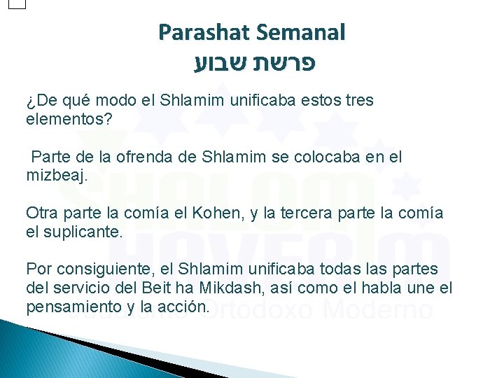 Parashat Semanal פרשת שבוע ¿De qué modo el Shlamim unificaba estos tres elementos? Parte