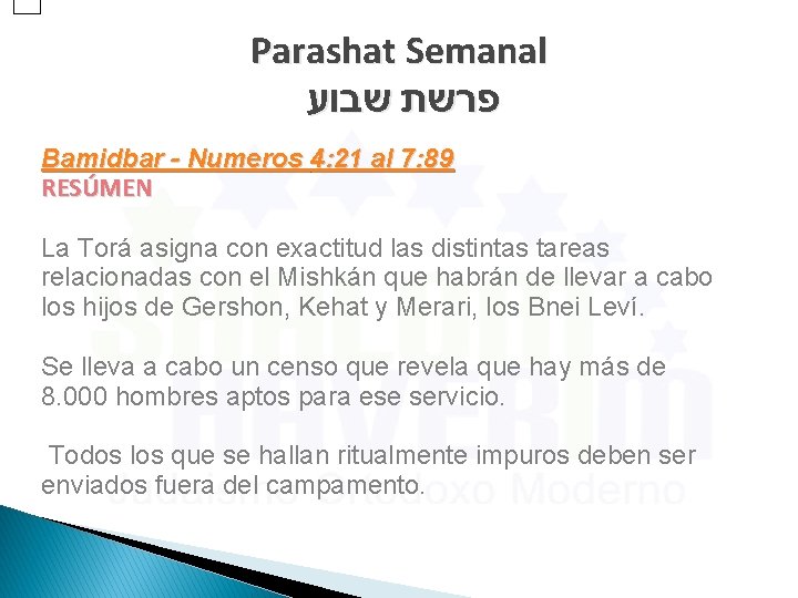 Parashat Semanal פרשת שבוע Bamidbar - Numeros 4: 21 al 7: 89 RESÚMEN La