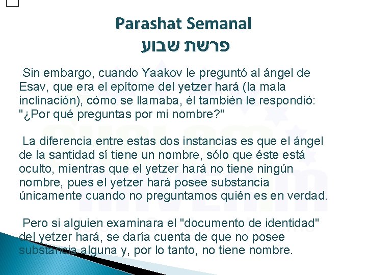 Parashat Semanal פרשת שבוע Sin embargo, cuando Yaakov le preguntó al ángel de Esav,