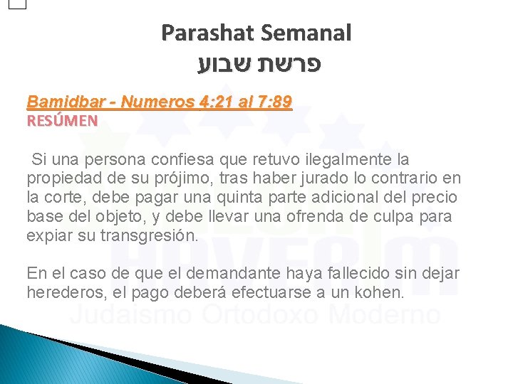 Parashat Semanal פרשת שבוע Bamidbar - Numeros 4: 21 al 7: 89 RESÚMEN Si