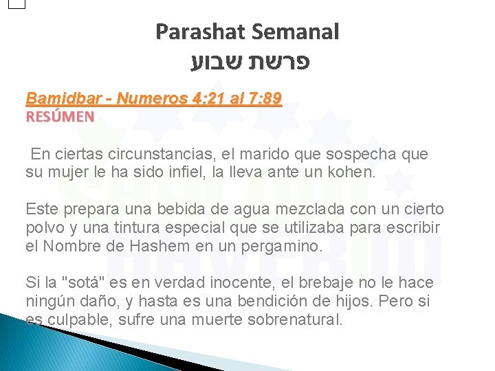 Parashat Semanal פרשת שבוע Bamidbar - Numeros 4: 21 al 7: 89 RESÚMEN En