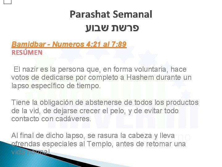 Parashat Semanal פרשת שבוע Bamidbar - Numeros 4: 21 al 7: 89 RESÚMEN El