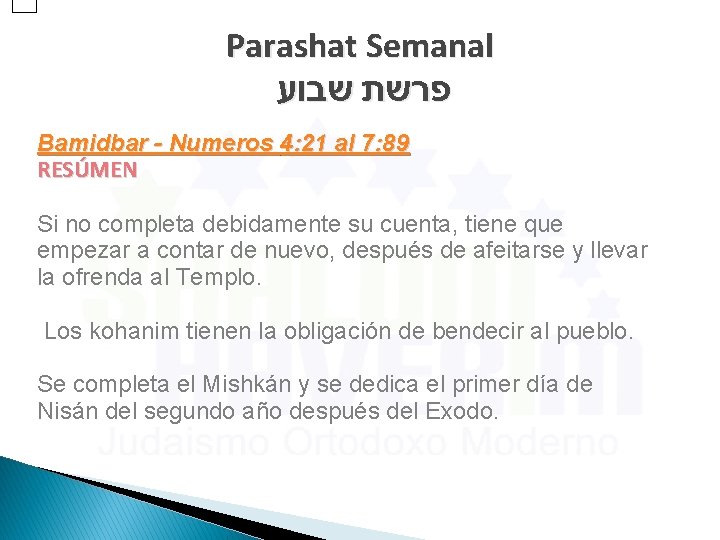 Parashat Semanal פרשת שבוע Bamidbar - Numeros 4: 21 al 7: 89 RESÚMEN Si