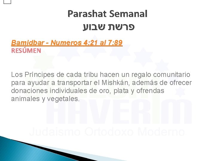 Parashat Semanal פרשת שבוע Bamidbar - Numeros 4: 21 al 7: 89 RESÚMEN Los