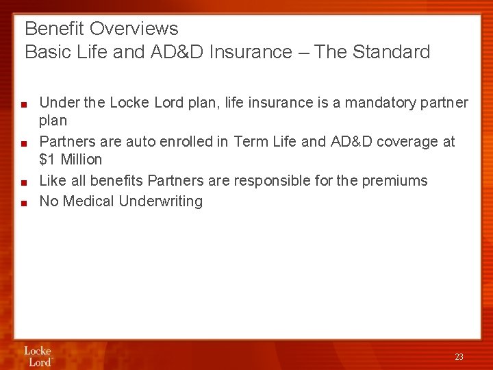 Benefit Overviews Basic Life and AD&D Insurance – The Standard ■ ■ Under the