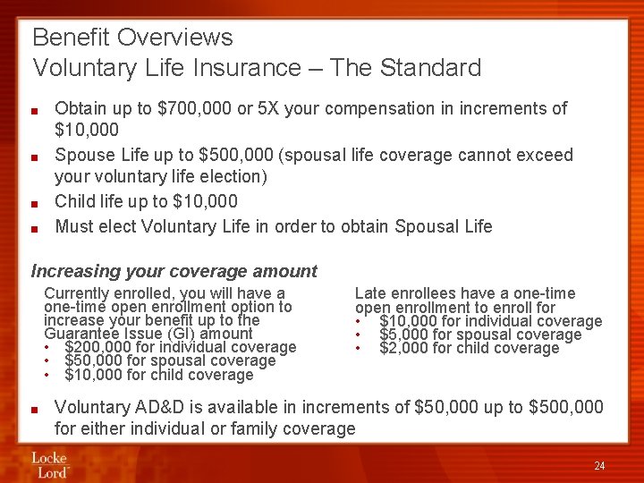 Benefit Overviews Voluntary Life Insurance – The Standard ■ ■ Obtain up to $700,