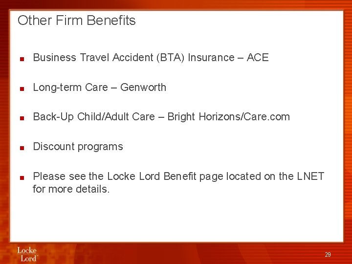 Other Firm Benefits ■ Business Travel Accident (BTA) Insurance – ACE ■ Long-term Care