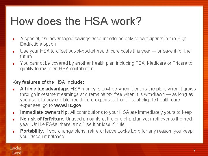 How does the HSA work? ■ ■ ■ A special, tax-advantaged savings account offered