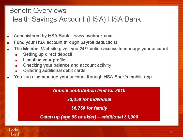 Benefit Overviews Health Savings Account (HSA) HSA Bank ■ ■ Administered by HSA Bank
