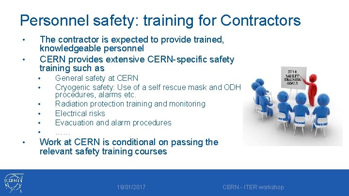 Personnel safety: training for Contractors • • The contractor is expected to provide trained,