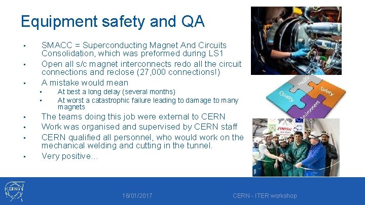 Equipment safety and QA • • • SMACC = Superconducting Magnet And Circuits Consolidation,