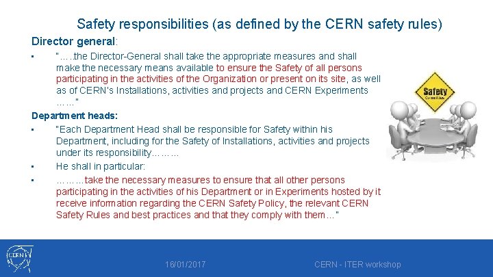 Safety responsibilities (as defined by the CERN safety rules) Director general: “…. . the