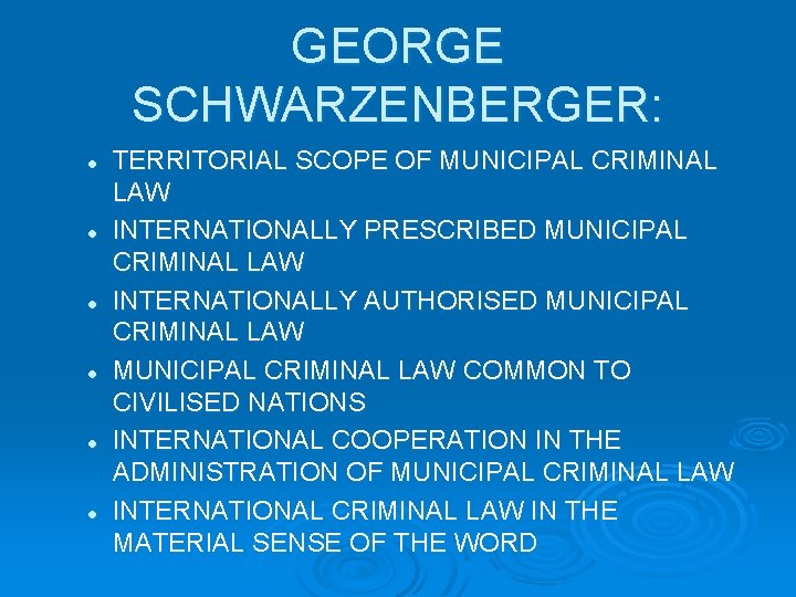 GEORGE SCHWARZENBERGER: l l l TERRITORIAL SCOPE OF MUNICIPAL CRIMINAL LAW INTERNATIONALLY PRESCRIBED MUNICIPAL