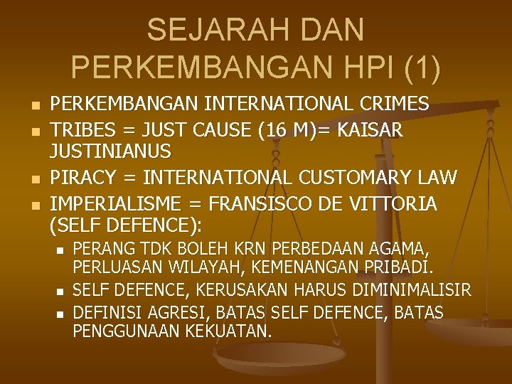 SEJARAH DAN PERKEMBANGAN HPI (1) n n PERKEMBANGAN INTERNATIONAL CRIMES TRIBES = JUST CAUSE