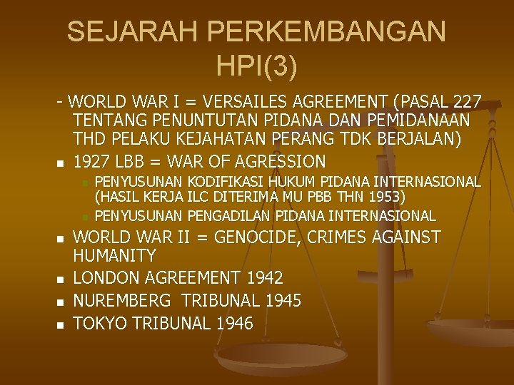 SEJARAH PERKEMBANGAN HPI(3) - WORLD WAR I = VERSAILES AGREEMENT (PASAL 227 TENTANG PENUNTUTAN