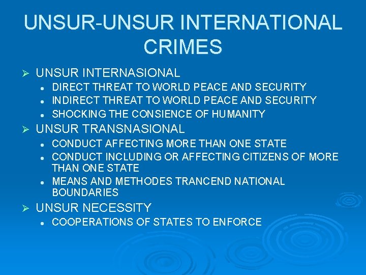 UNSUR-UNSUR INTERNATIONAL CRIMES Ø UNSUR INTERNASIONAL l l l Ø UNSUR TRANSNASIONAL l l