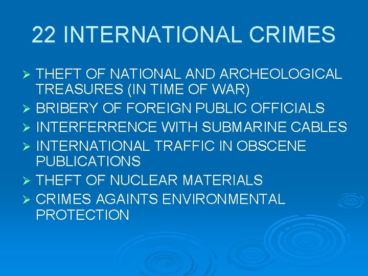 22 INTERNATIONAL CRIMES THEFT OF NATIONAL AND ARCHEOLOGICAL TREASURES (IN TIME OF WAR) Ø