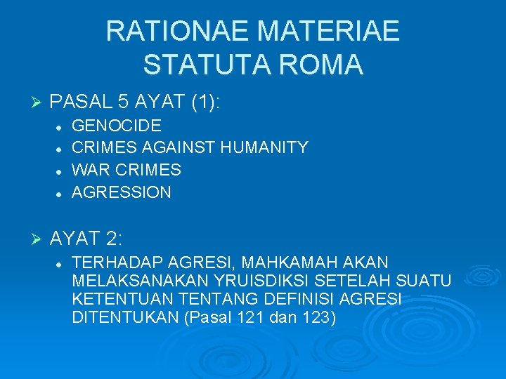 RATIONAE MATERIAE STATUTA ROMA Ø PASAL 5 AYAT (1): l l Ø GENOCIDE CRIMES