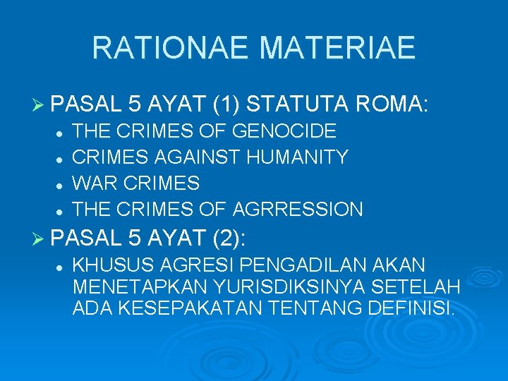 RATIONAE MATERIAE Ø PASAL 5 AYAT (1) STATUTA ROMA: l l THE CRIMES OF