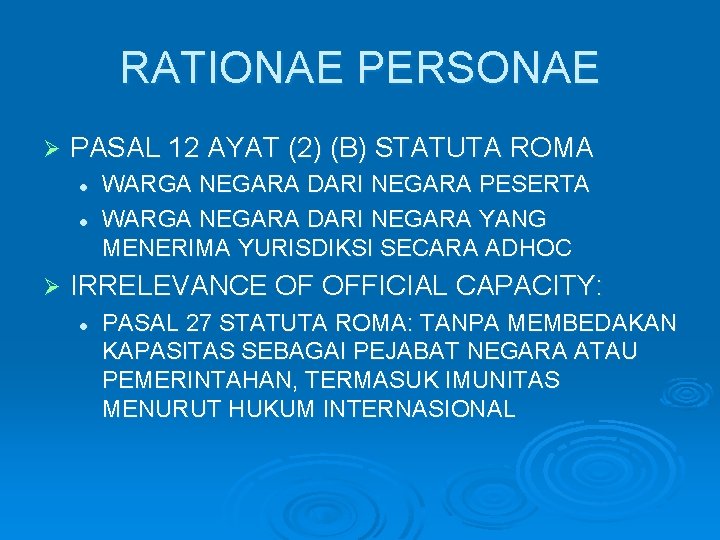 RATIONAE PERSONAE Ø PASAL 12 AYAT (2) (B) STATUTA ROMA l l Ø WARGA