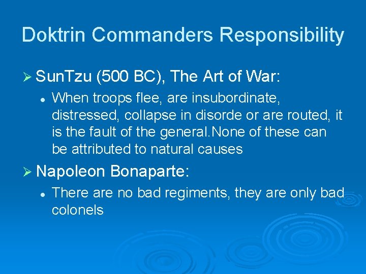 Doktrin Commanders Responsibility Ø Sun. Tzu (500 BC), The Art of War: l When