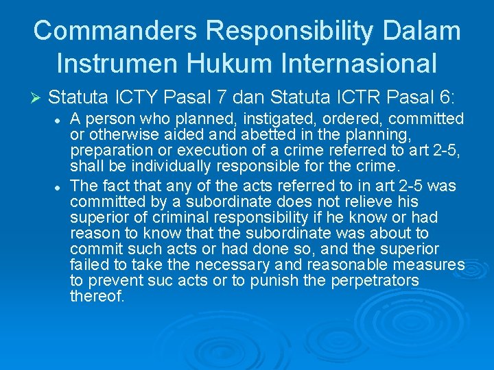 Commanders Responsibility Dalam Instrumen Hukum Internasional Ø Statuta ICTY Pasal 7 dan Statuta ICTR