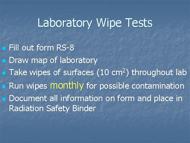 Laboratory Wipe Tests n n n Fill out form RS-8 Draw map of laboratory