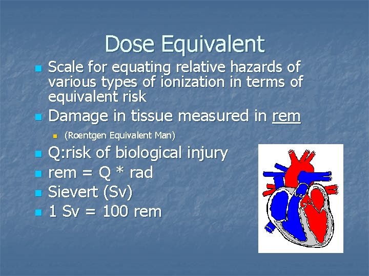 Dose Equivalent n n Scale for equating relative hazards of various types of ionization