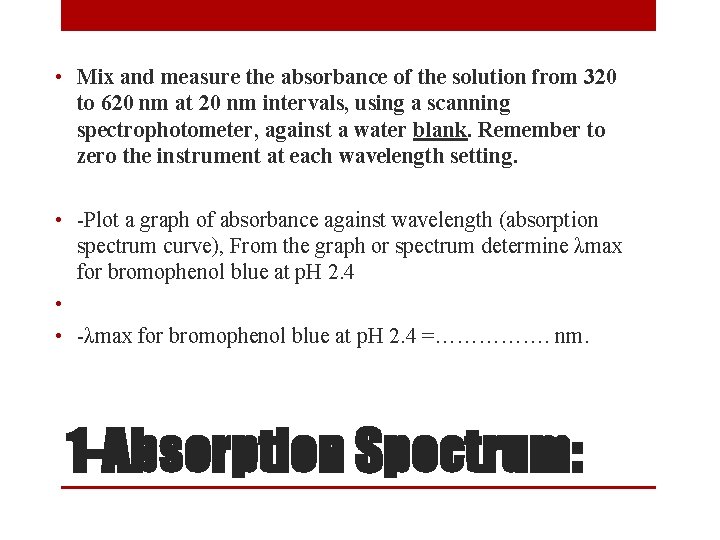  • Mix and measure the absorbance of the solution from 320 to 620